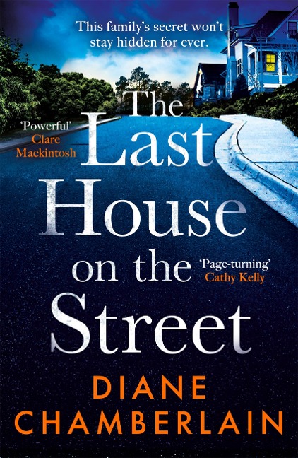 The Last House on the Street: A gripping, moving story of family secrets from the bestselling author - Diane Chamberlain