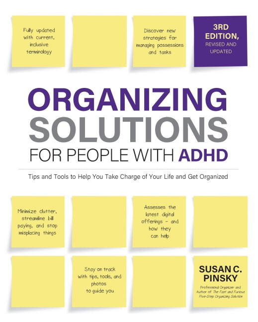 Organizing Solutions for People with Adhd, 3rd Edition - Susan Pinsky