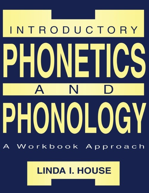 Introductory Phonetics and Phonology - Linda I. House