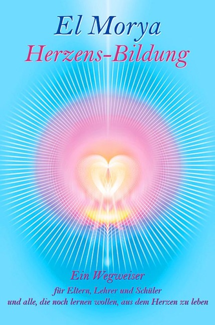 Herzens-Bildung - El Morya, Christine H. Warcup
