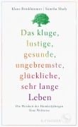 Cover-Bild zum Titel 'Das kluge, lustige, gesunde, ungebremste, glückliche, sehr lange Leben' von 'Klaus Brinkbäumer, Samiha Shafy'