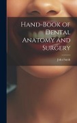 Cover-Bild zum Titel 'Hand-Book of Dental Anatomy and Surgery' von 'John Smith'