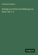 Beiträge zur Kritik und Erklärung von Horat. Sat. I. 9 - Ferdinand Gumpert