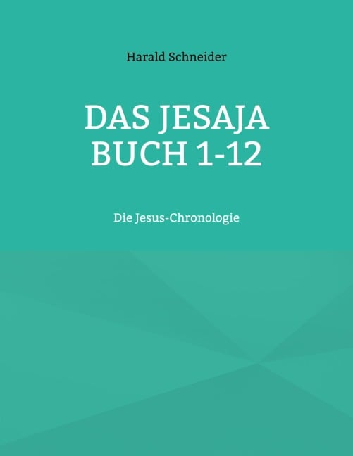 Das Jesaja Buch 1-12 - Harald Schneider