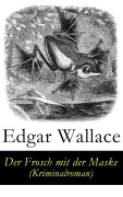 Cover-Bild zum Titel 'Der Frosch mit der Maske (Kriminalroman)' von 'Edgar Wallace'