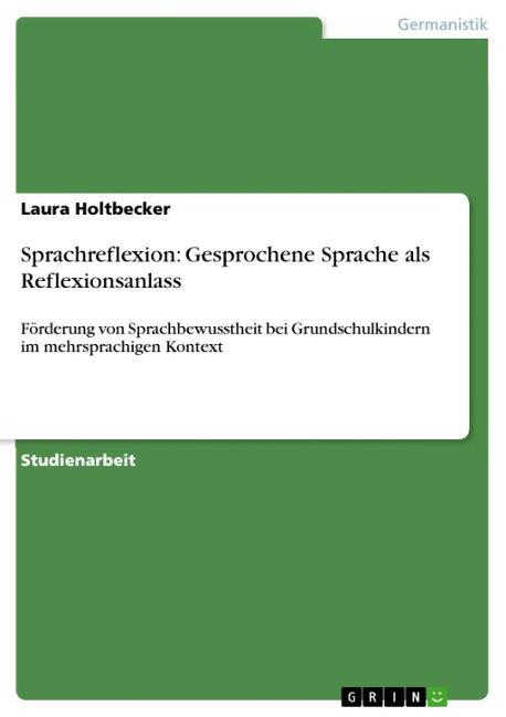 Sprachreflexion: Gesprochene Sprache als Reflexionsanlass - Laura Holtbecker
