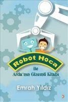Robot Hoca ile Ardanin Gizemli Kitabi - Emrah Yildiz