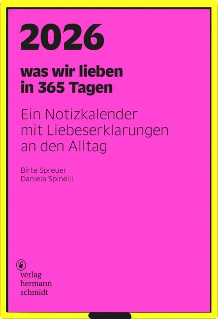 was wir lieben: in 365 Tagen - Daniela Spinelli, Birte Spreuer