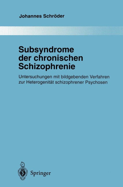 Subsyndrome der chronischen Schizophrenie - Johannes Schröder