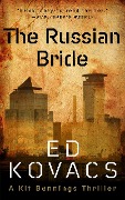 The Russian Bride (A Kit Bennings Thriller, #1) - Ed Kovacs
