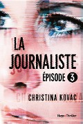 La journaliste Episode 3 - Christina Kovac