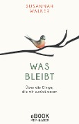 Cover-Bild zum Titel 'Was bleibt' von 'Susannah Walker'