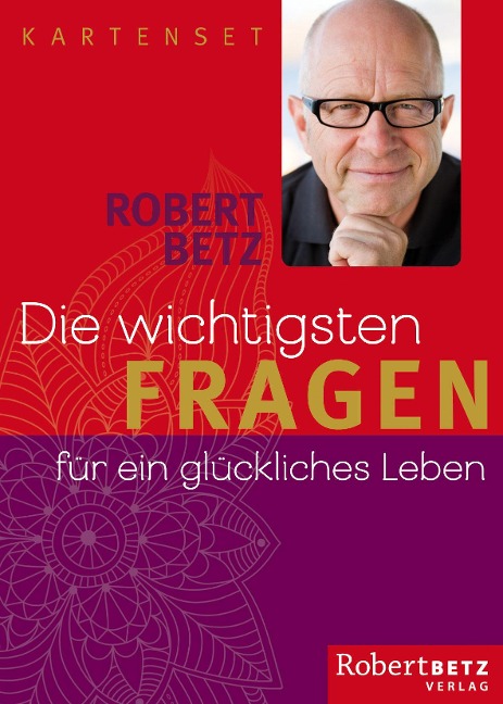 Die wichtigsten Fragen für ein glückliches Leben - Kartenset - Robert Betz