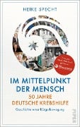 Im Mittelpunkt der Mensch - 50 Jahre Deutsche Krebshilfe - Heike Specht