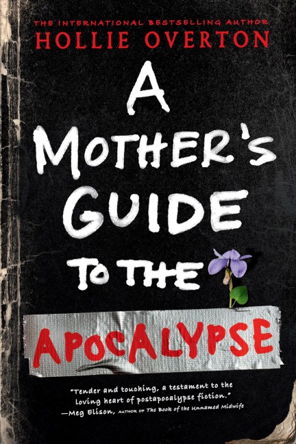 A Mother's Guide to the Apocalypse - Hollie Overton