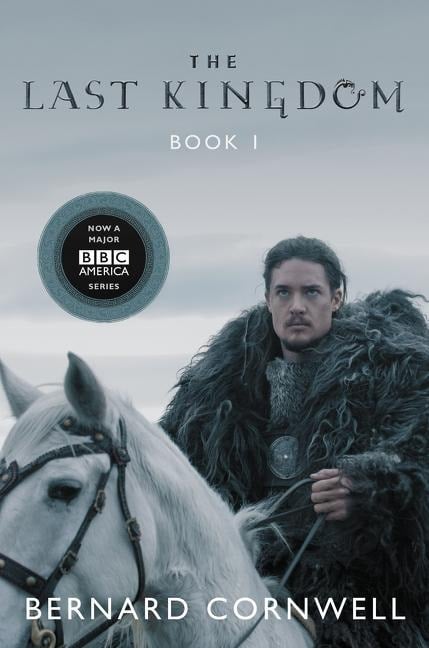 The Last Kingdom - Bernard Cornwell