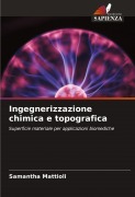Cover-Bild zum Titel 'Ingegnerizzazione chimica e topografica' von 'Samantha Mattioli'