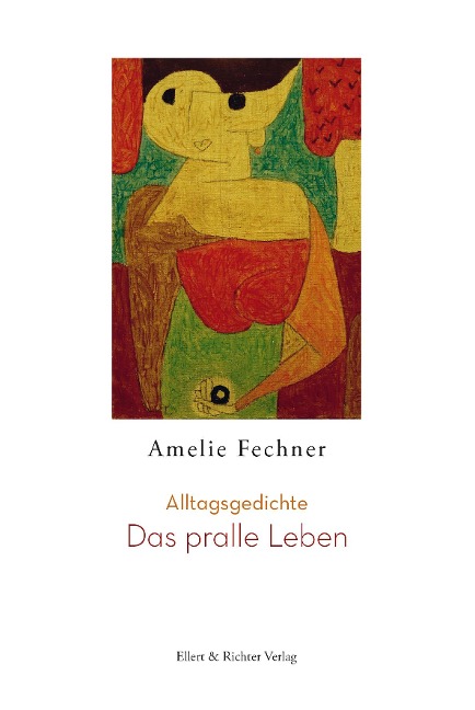 Das pralle Leben - Amelie Fechner
