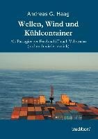 Wellen, Wind und Kühlcontainer - Andreas G. Haag