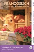 Cover-Bild zum Titel 'La Vache de la Montagne - Französisch lernen mit lustigen Kurzgeschichten A1-A2 (+ Audio-Online)' von 'Gaëlle Chassagne'