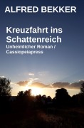 Kreuzfahrt ins Schattenreich - Alfred Bekker