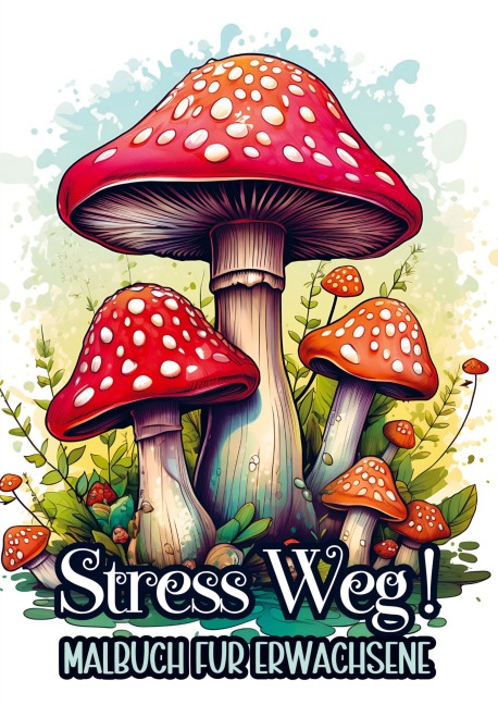 Malbuch für Erwachsene - Stress Weg! - Malbücher für Erwachsene