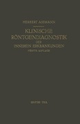 Die Klinische Röntgendiagnostik der Inneren Erkrankungen - Herbert Aßmann