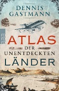 Cover-Bild zum Titel 'Atlas der unentdeckten Länder' von 'Dennis Gastmann'