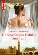 Cover-Bild zum Titel 'Unberechenbare Gefühle einer Lady' von 'Megan Frampton'