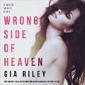 Wrong Side of Heaven Lib/E - Gia Riley
