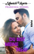 Cover-Bild zum Titel 'Munich Lovers - Du bist meine Welt' von 'Franziska Kühnel'