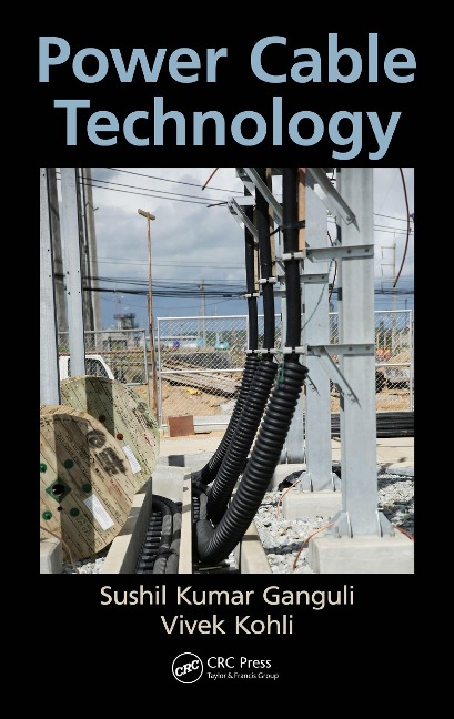 Power Cable Technology - Sushil Kumar Ganguli, Vivek Kohli