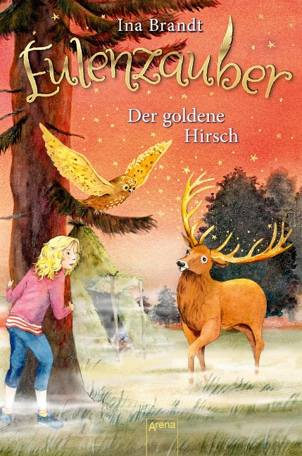 Eulenzauber (14). Der goldene Hirsch - Ina Brandt