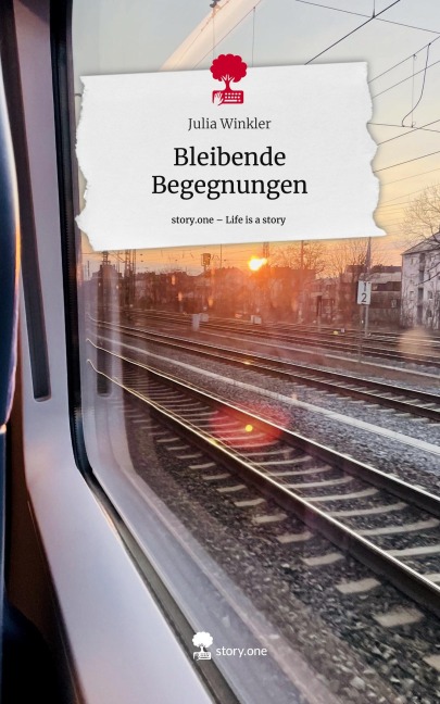 Bleibende  Begegnungen. Life is a Story - story.one - Julia Winkler