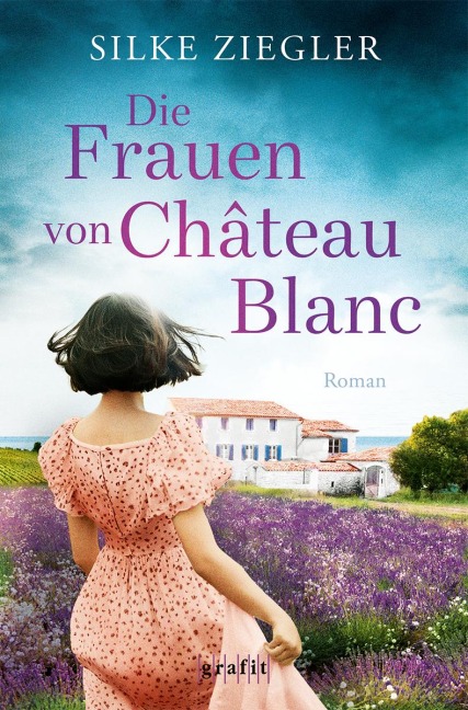 Die Frauen von Château Blanc - Silke Ziegler