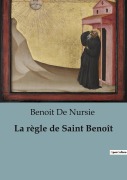 Cover-Bild zum Titel 'La règle de Saint Benoît' von 'Benoit de Nursie'