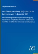 Cover-Bild zum Titel 'Durchführungsverordnung (EU) 2022/128 der Kommission vom 21. Dezember 2021' von 'Europäische Kommission'