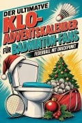 Cover-Bild zum Titel 'Der ultimative Klo-Adventskalender für Badminton-Fans' von 'Hannah Scholz'