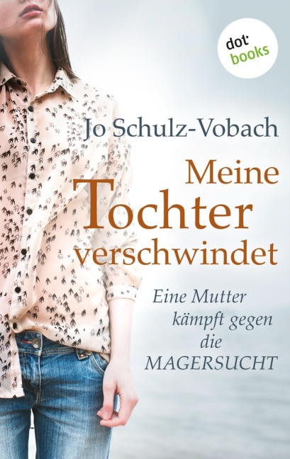 Meine Tochter verschwindet - Jo Schulz-Vobach