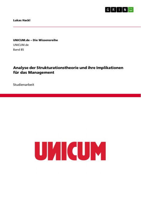 Analyse der Strukturationstheorie und ihre Implikationen für das Management - Lukas Hackl