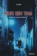 Cover-Bild zum Titel 'Nur ein Tag - Nichts ist, wie es scheint' von 'Ivy Bell'