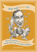 Cover-Bild zum Titel 'What Would Keynes Do?' von 'Tejvan Pettinger'