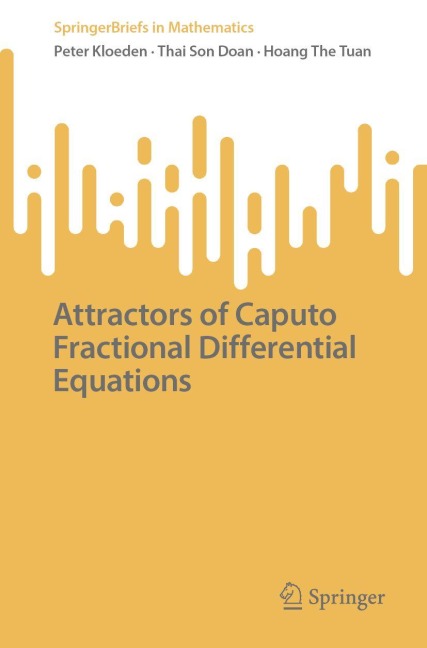 Attractors of Caputo Fractional Differential Equations - Peter Kloeden, Thai Son Doan, Hoang The Tuan
