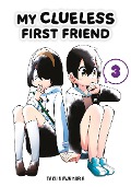 Cover-Bild zum Titel 'My Clueless First Friend 03' von 'Taku Kawamura'