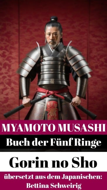 Myamoto Musashi Buch der Fünf Ringe * ¿¿¿ * Gorin no Sho. Übersetzt aus dem Japanischen. - Bettina Schweirig