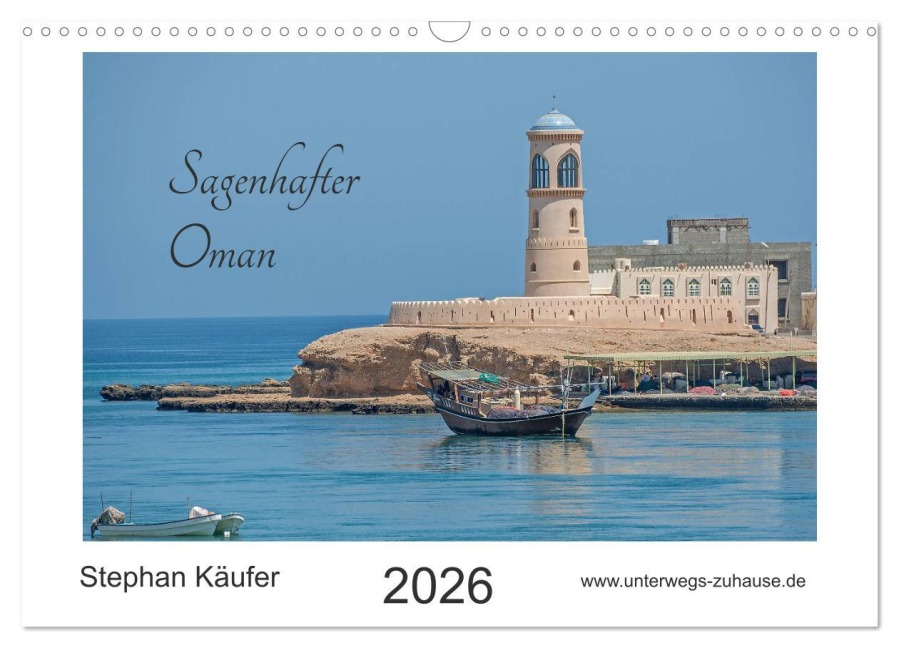 Sagenhafter Oman (Wandkalender 2026 DIN A3 quer), CALVENDO Monatskalender - Stephan Käufer
