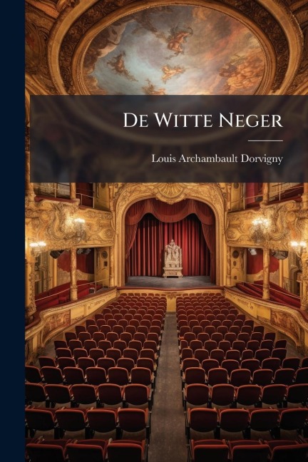 De Witte Neger - Louis Archambault Dorvigny