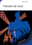 Cover-Bild zum Titel 'Pianiste de fond' von 'Sylvie Astruc'