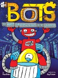 The Most Annoying Robots in the Universe - Russ Bolts