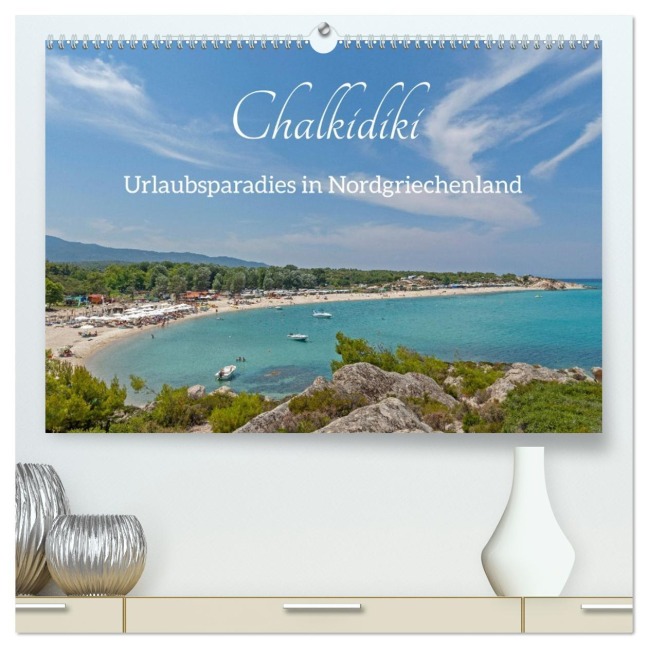 Chalkidiki - Urlaubsparadies in Nordgriechenland (hochwertiger Premium Wandkalender 2026 DIN A2 quer), Kunstdruck in Hochglanz - Siegfried Kuttig